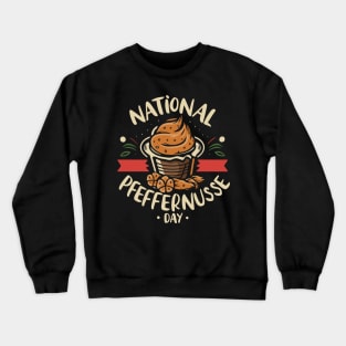 National Pfeffernusse Day – December Crewneck Sweatshirt